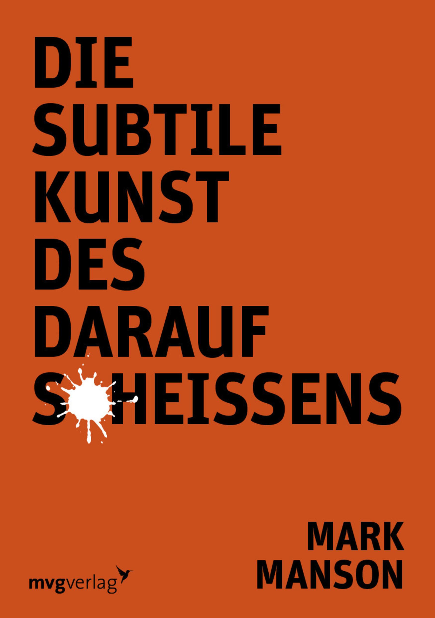 Die subtile Kunst des Daraufscheißens