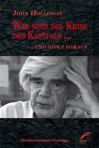 Wir sind die Krise des Kapitals ... und stolz darauf