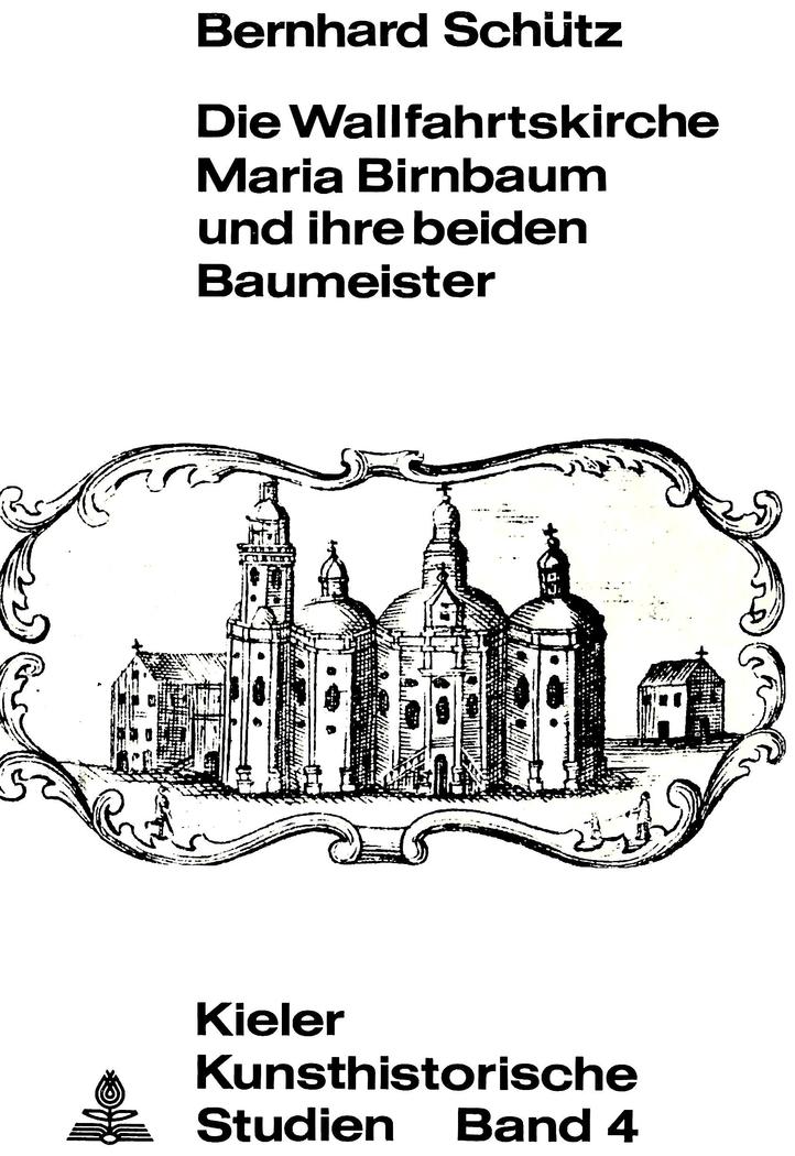 Die Wallfahrtskirche Maria Birnbaum und ihre beiden Baumeister