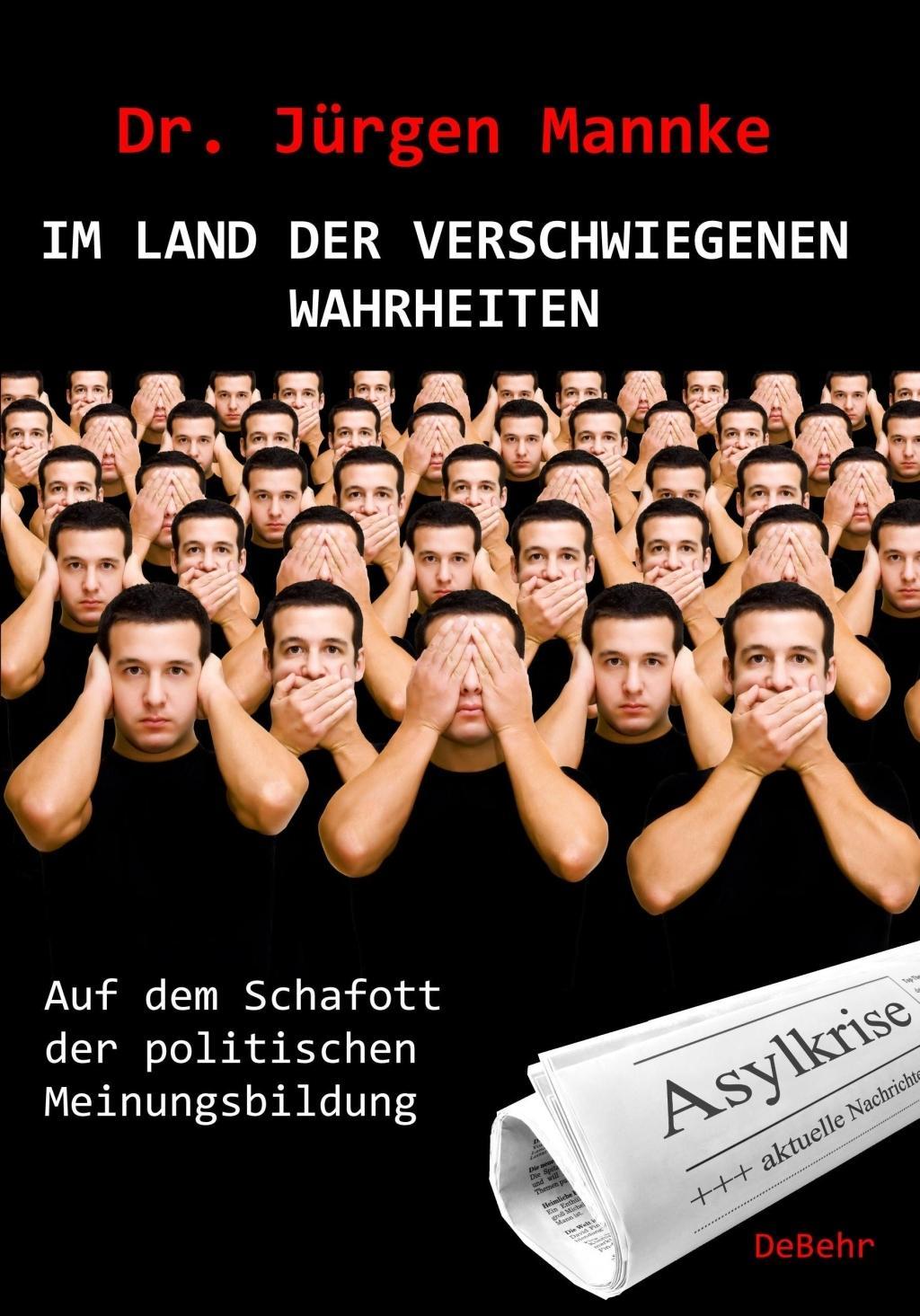 Im Land der verschwiegenen Wahrheiten - Auf dem Schafott der politischen Meinungsbildung