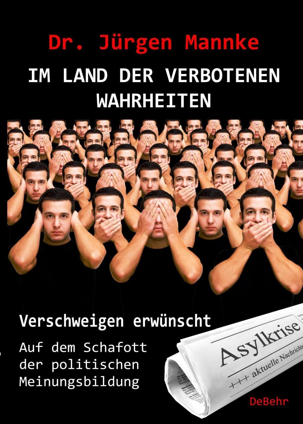 Im Land der verschwiegenen Wahrheiten - Auf dem Schafott der politischen Meinungsbildung