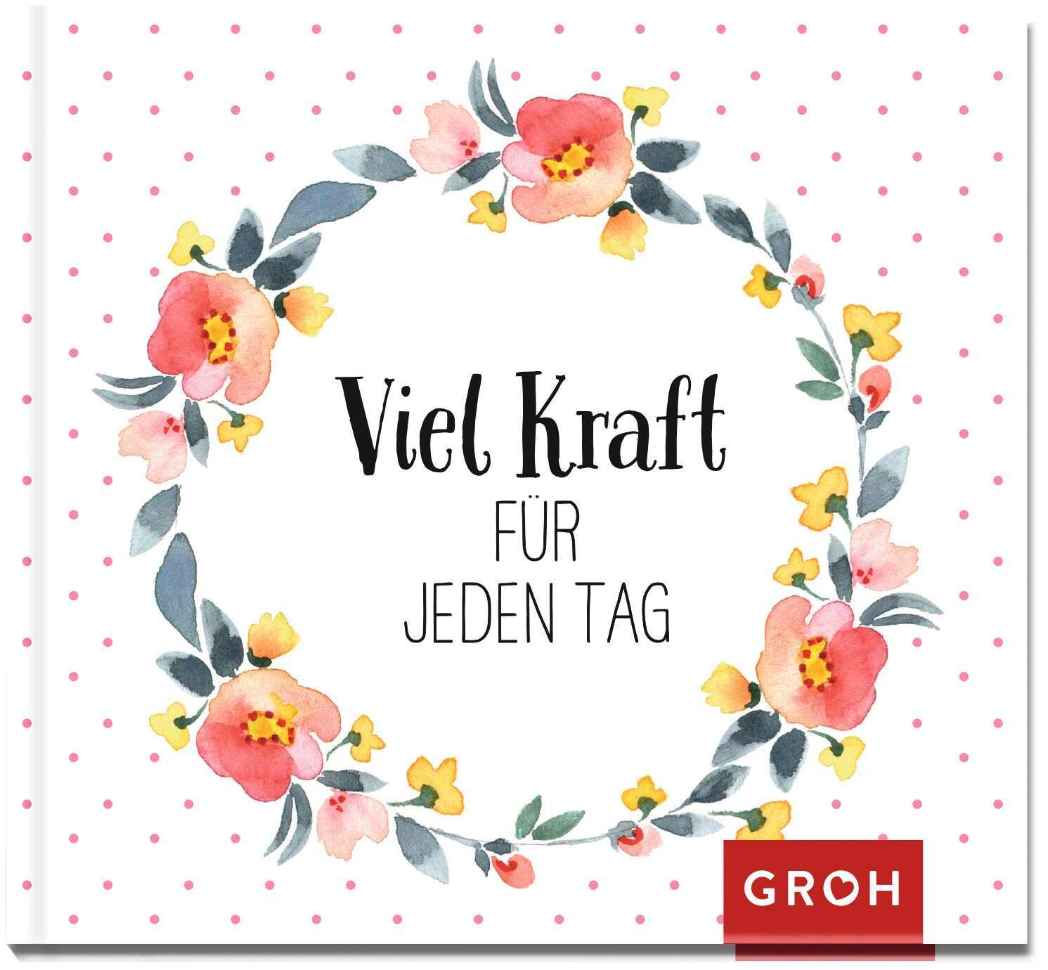 Viel Kraft für jeden Tag