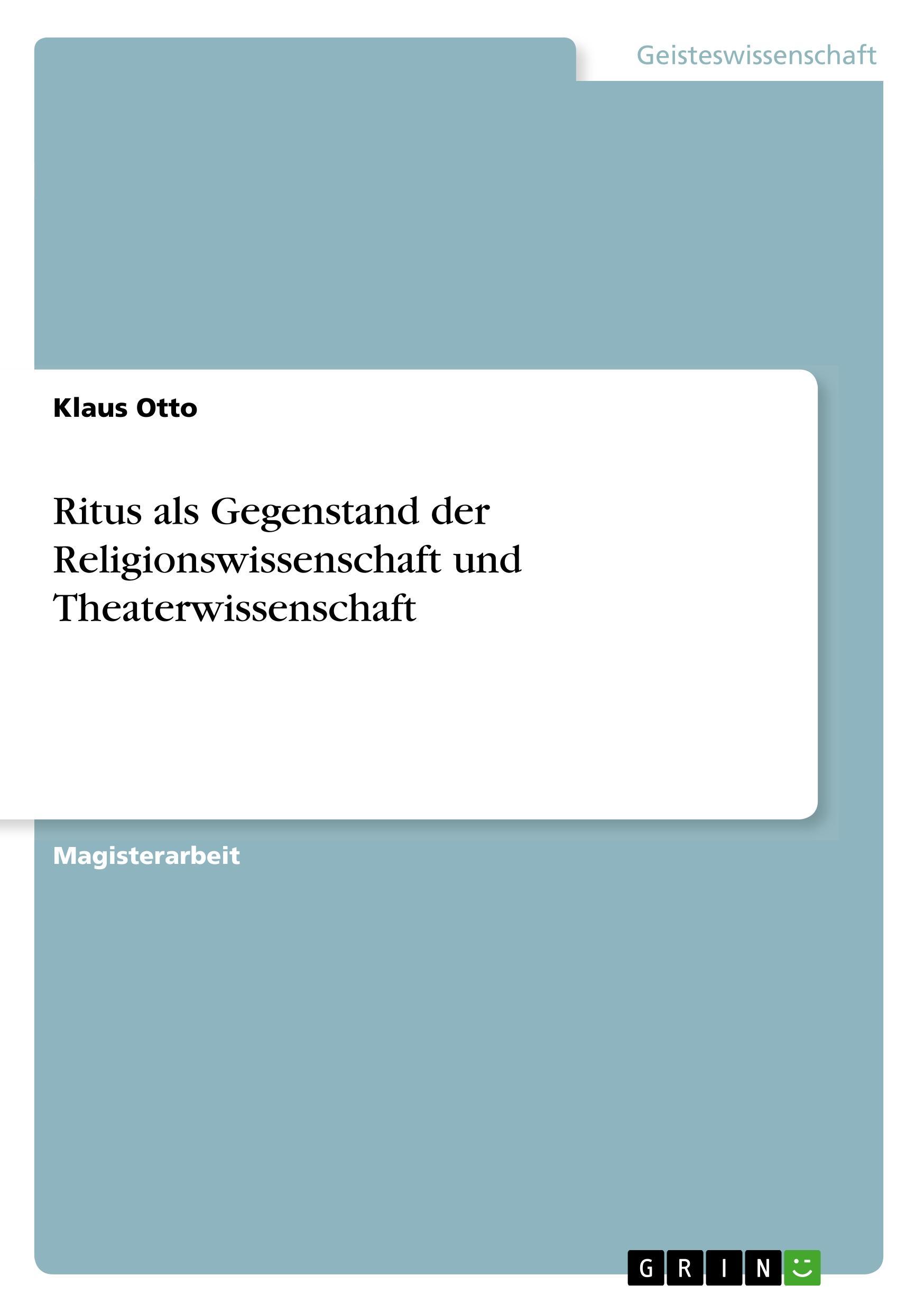 Ritus als Gegenstand der Religionswissenschaft und Theaterwissenschaft