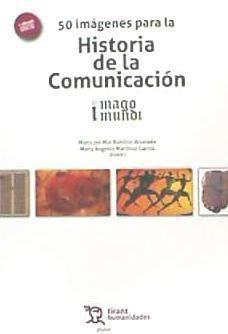 50 imágenes para la historia de la comunicación : imago mundi