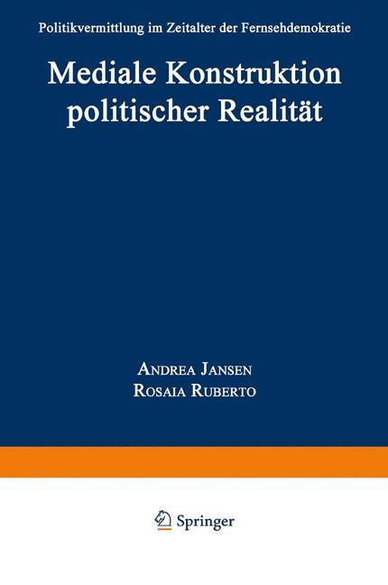 Mediale Konstruktion politischer Realität