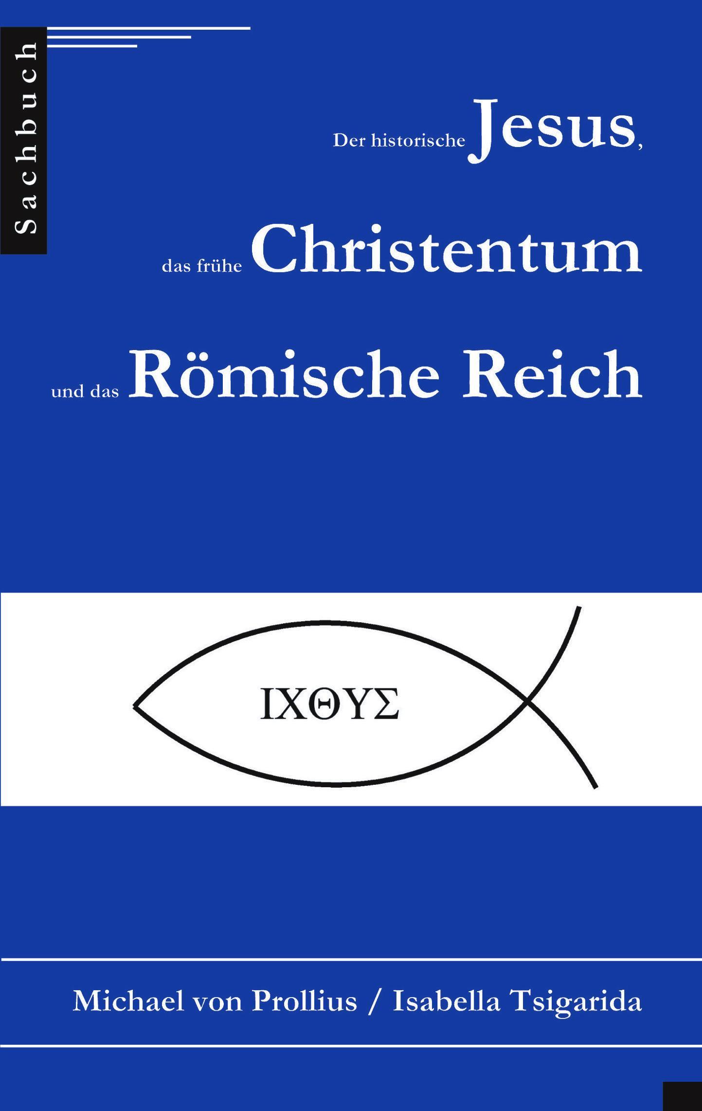 Der historische Jesus, das frühe Christentum und das Römische Reich