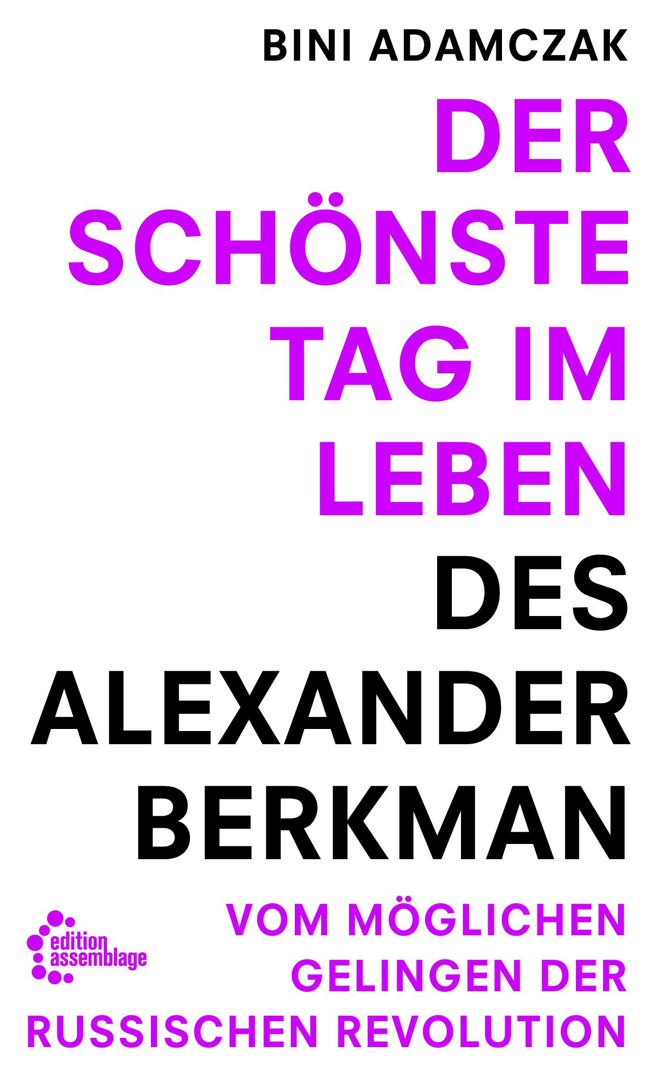 Der schönste Tag im Leben des Alexander Berkman