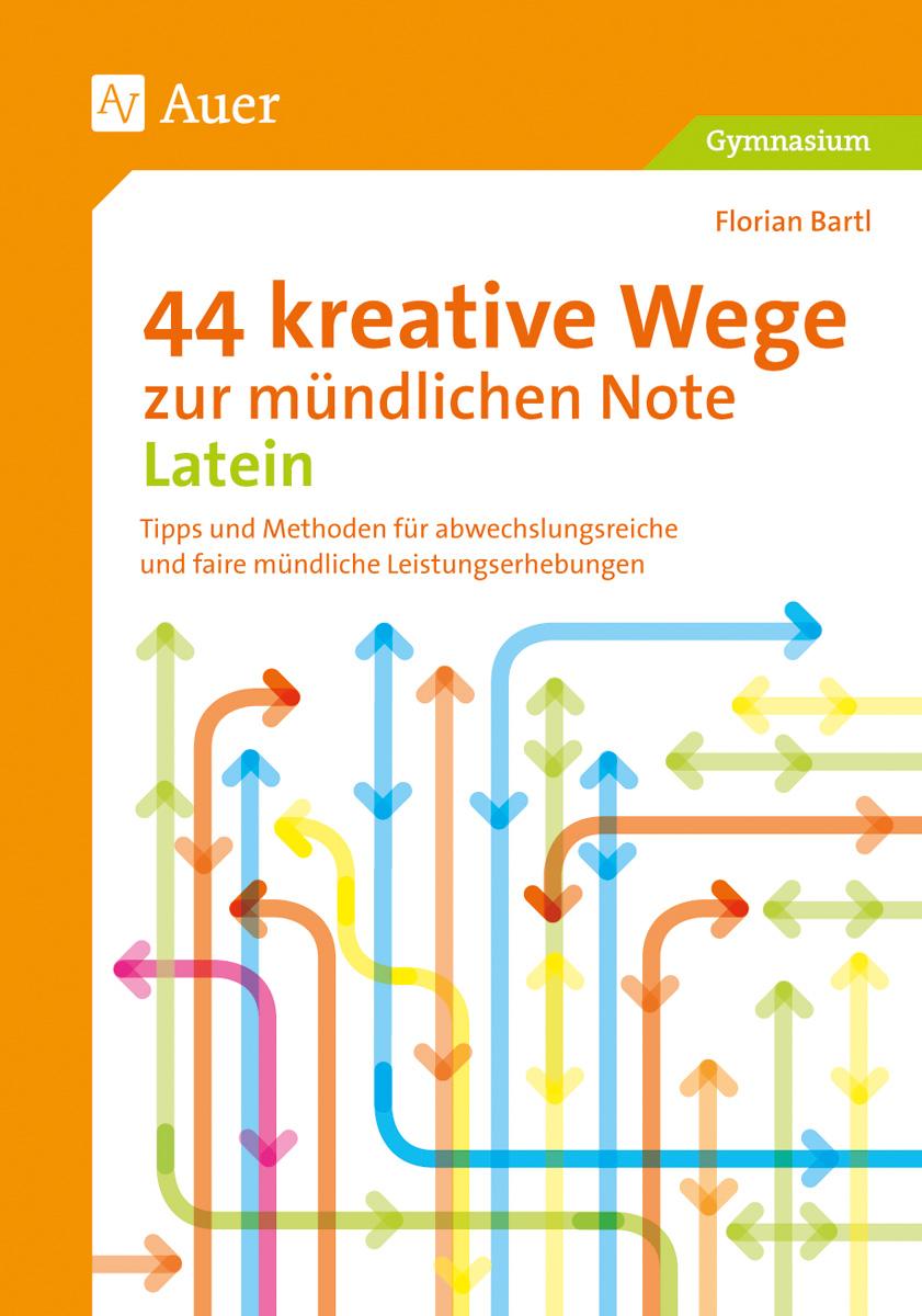 44 kreative Wege zur mündlichen Note Latein