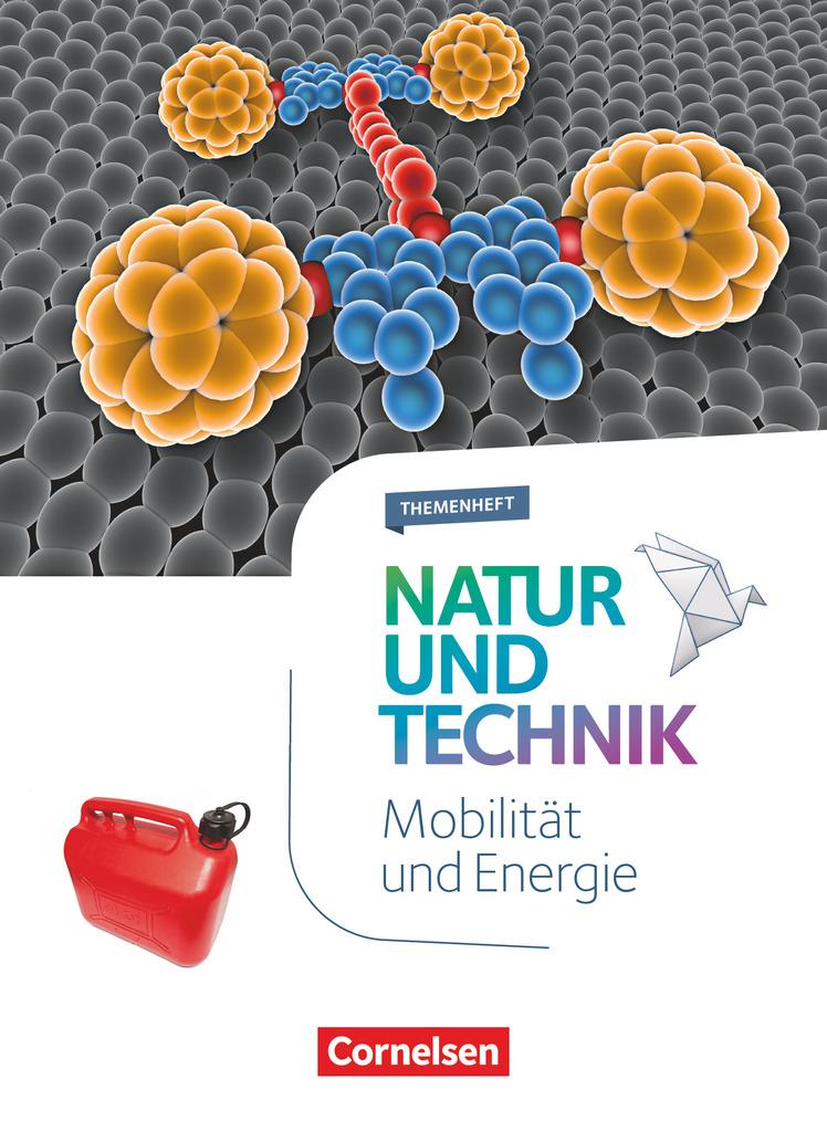 Natur und Technik 5.-10. Schuljahr - Naturwissenschaften- Themenheft Mobilität und Energie