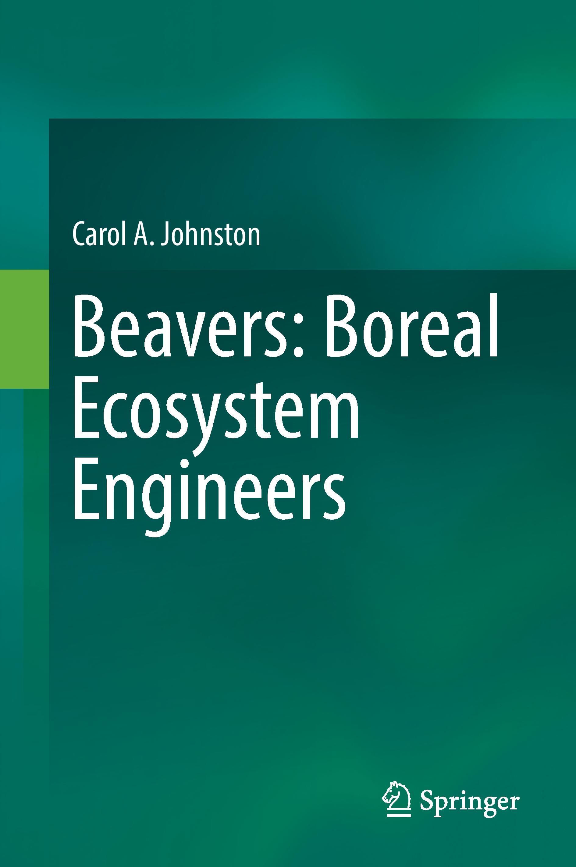 Beavers: Boreal Ecosystem Engineers