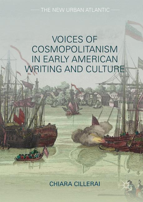 Voices of Cosmopolitanism in Early American Writing and Culture