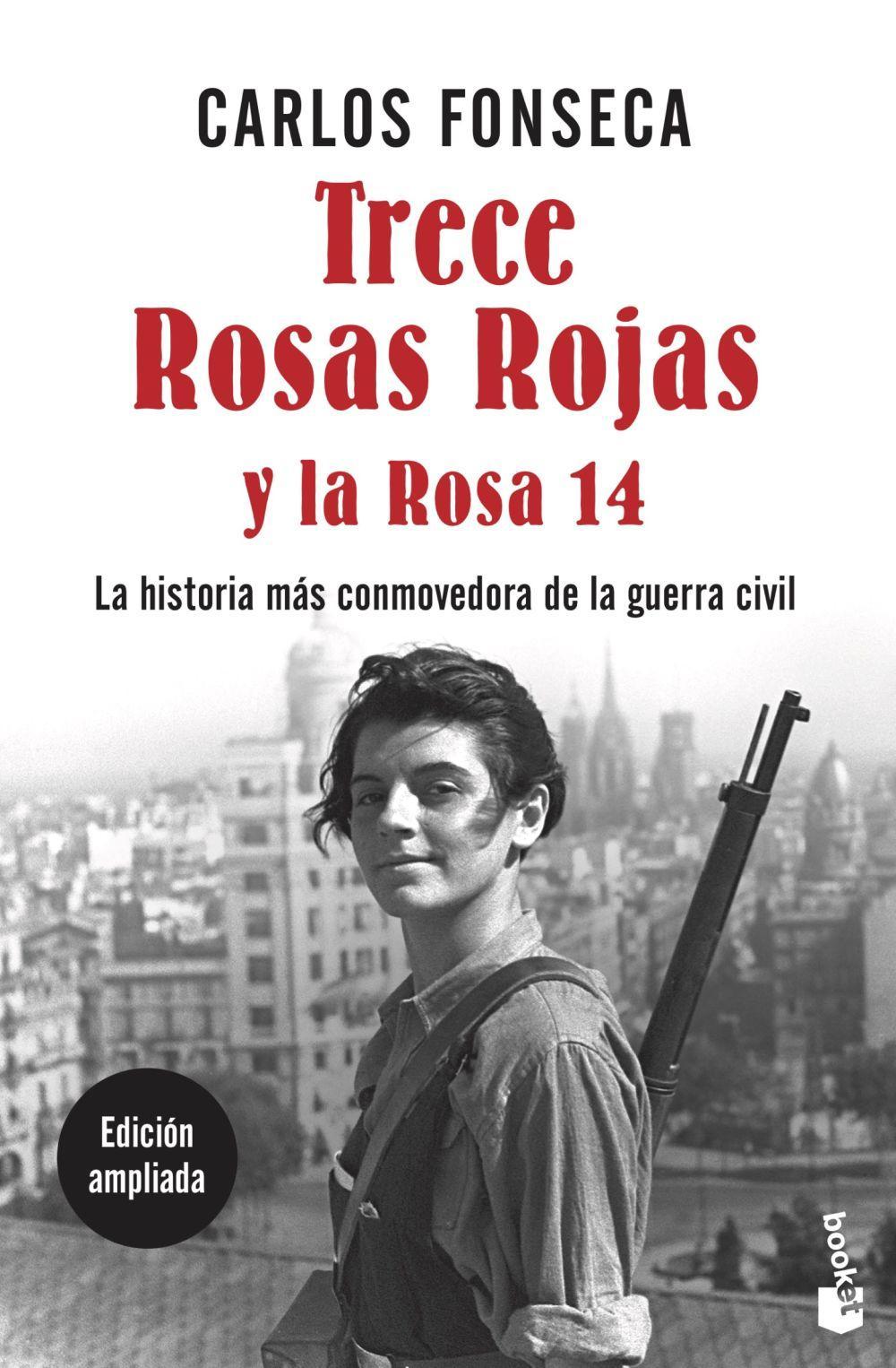 Trece rosas rojas y la rosa catorce : la historia más conmovedora de la Guerra Civil