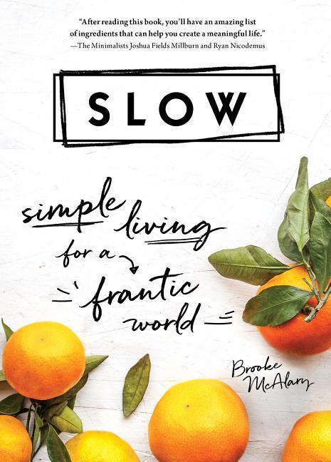 Slow: Simple Living for a Frantic World