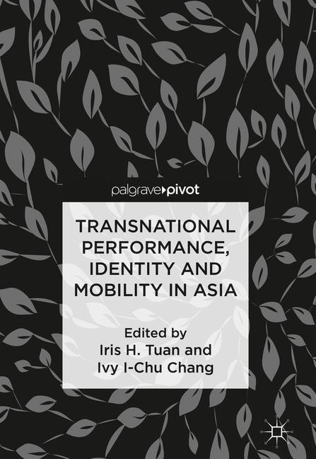 Transnational Performance, Identity and Mobility in Asia