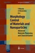 Morphology Control of Materials and Nanoparticles