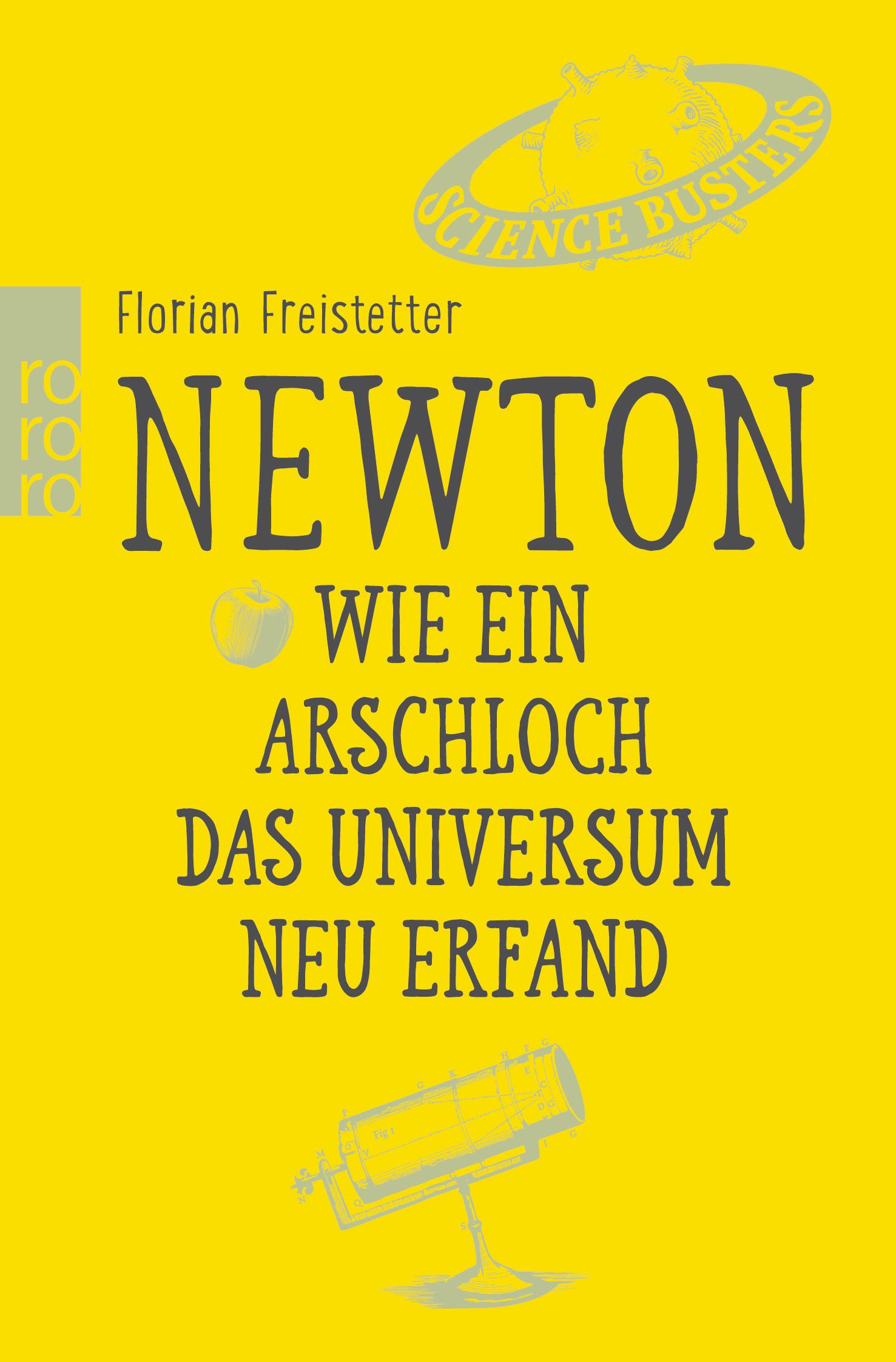 Newton. Wie ein Arschloch das Universum neu erfand