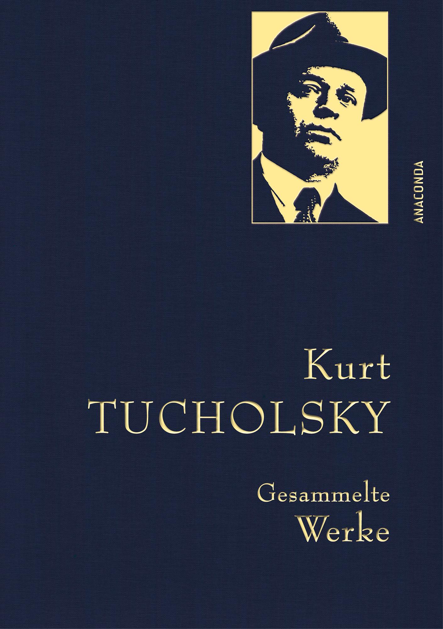 Kurt Tucholsky - Gesammelte Werke