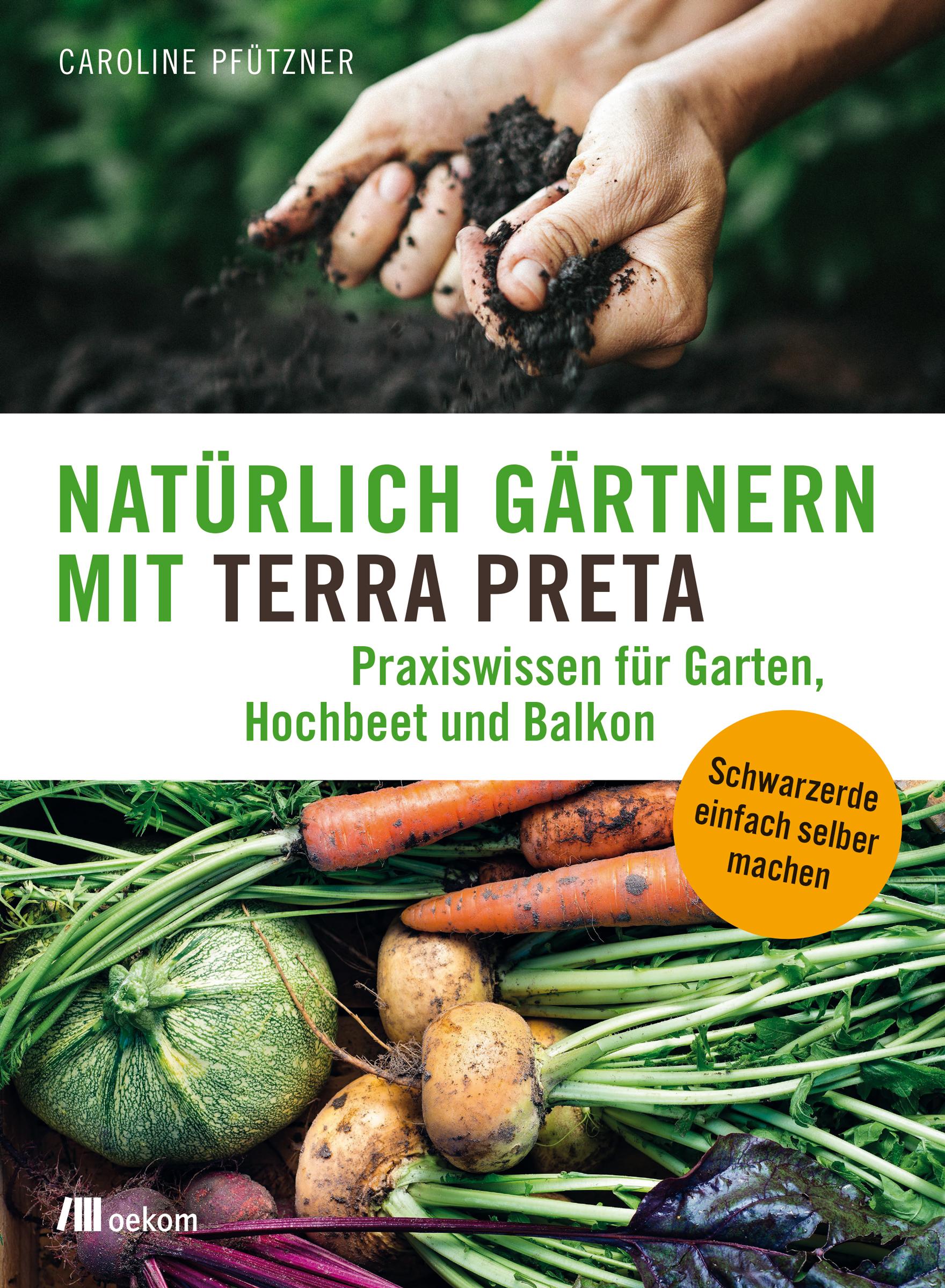 Natürlich gärtnern mit Terra Preta