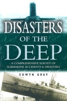 Disasters of the Deep: A Comprehensive Survey of Submarine Accidents and Disasters