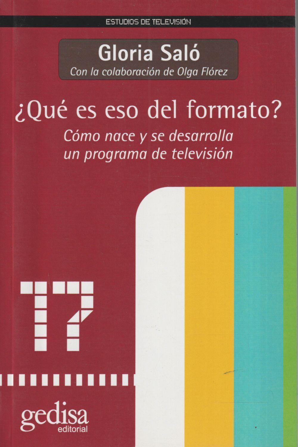 ¿Qué es eso del formato? : cómo nace y se desarrolla un programa de televisión