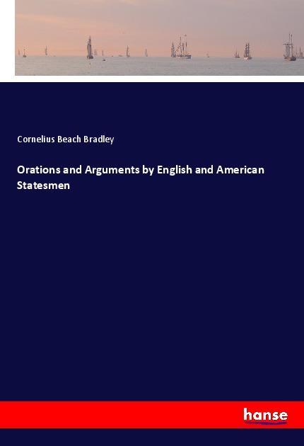 Orations and Arguments by English and American Statesmen