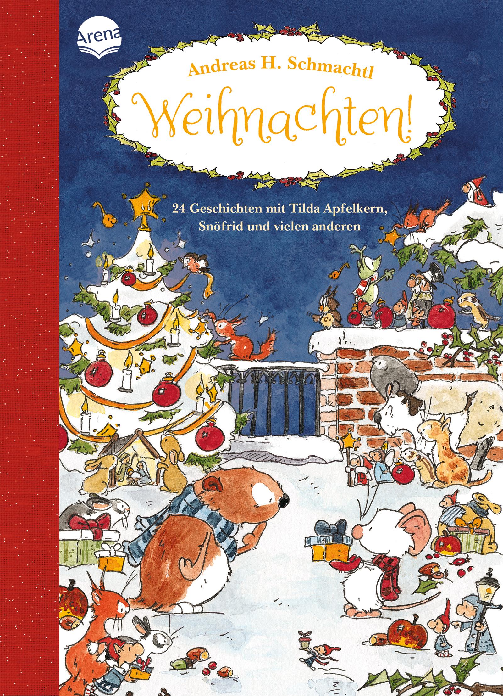 Weihnachten! 24 Geschichten mit Tilda Apfelkern, Snöfrid und vielen anderen