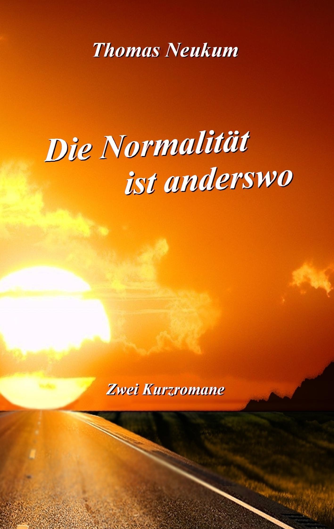 Die Normalität ist anderswo