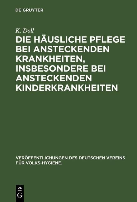 Die häusliche Pflege bei ansteckenden Krankheiten, insbesondere bei ansteckenden Kinderkrankheiten