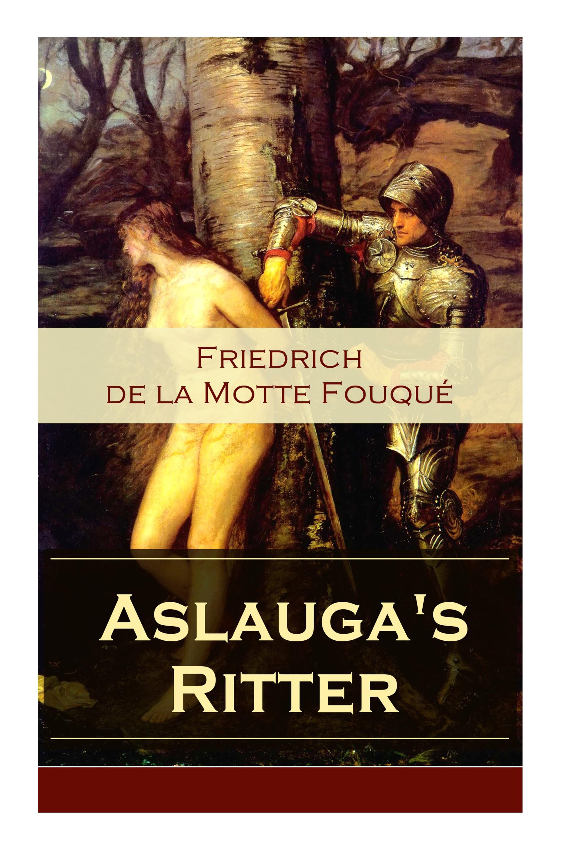 Aslauga's Ritter: Ein fantastischer Abenteuerroman