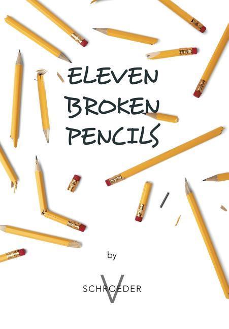 Eleven Broken Pencils