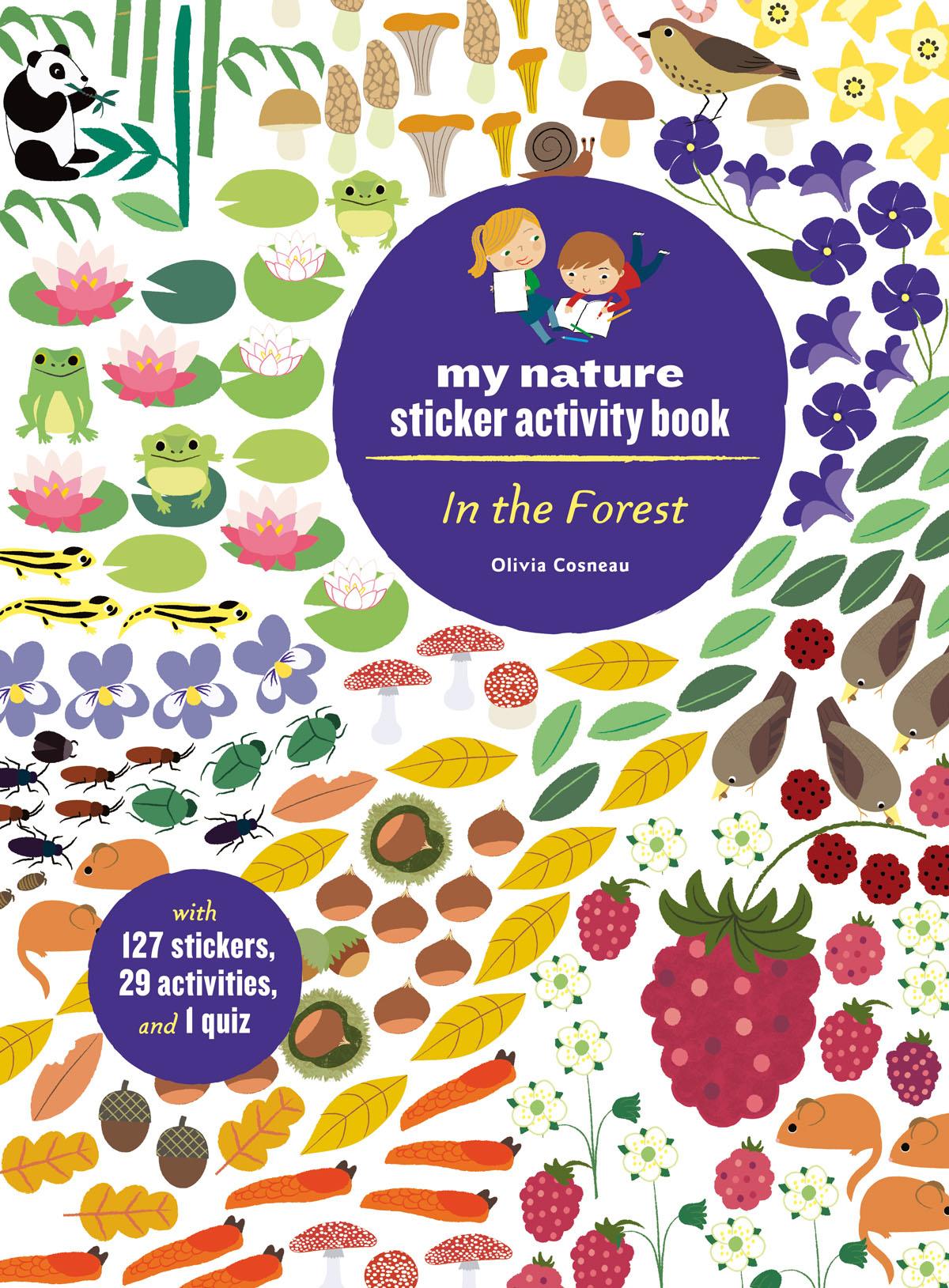 In the Forest: My Nature Sticker Activity Book (127 Stickers, 29 Activities, 1 Quiz)