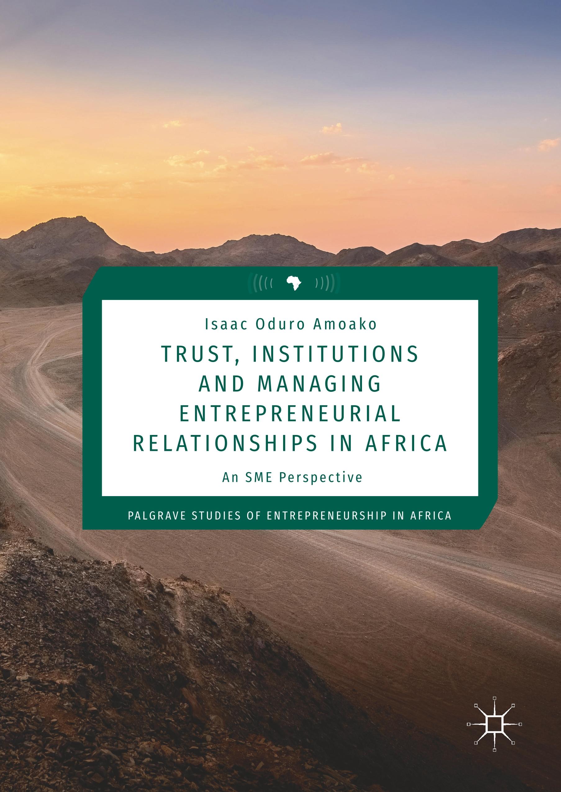 Trust, Institutions and Managing Entrepreneurial Relationships in Africa