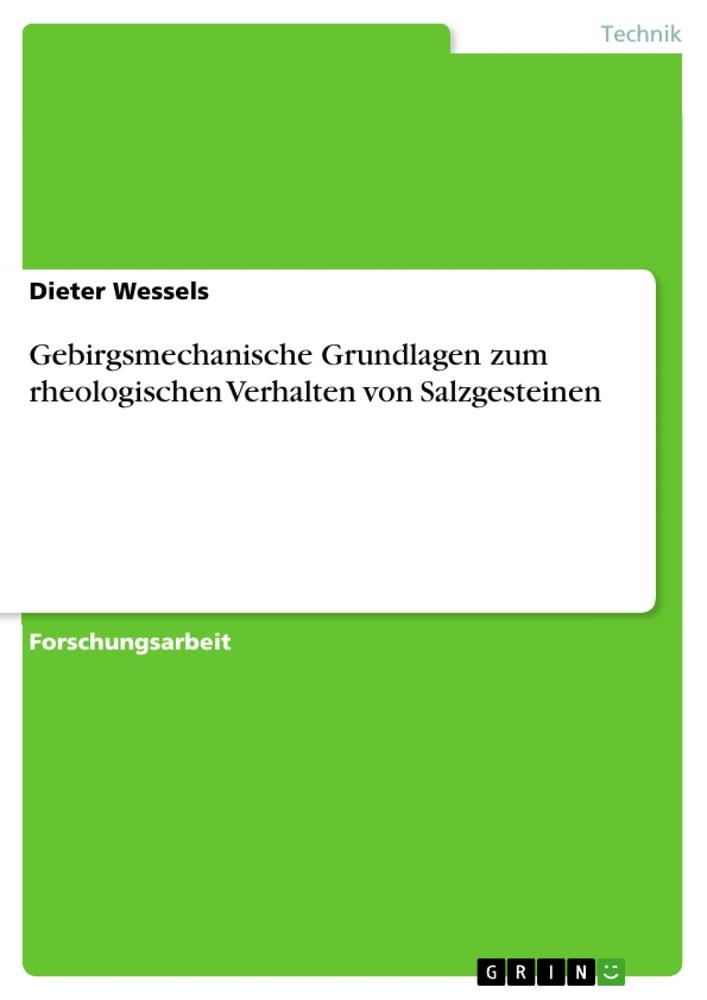 Gebirgsmechanische Grundlagen zum rheologischen Verhalten von Salzgesteinen