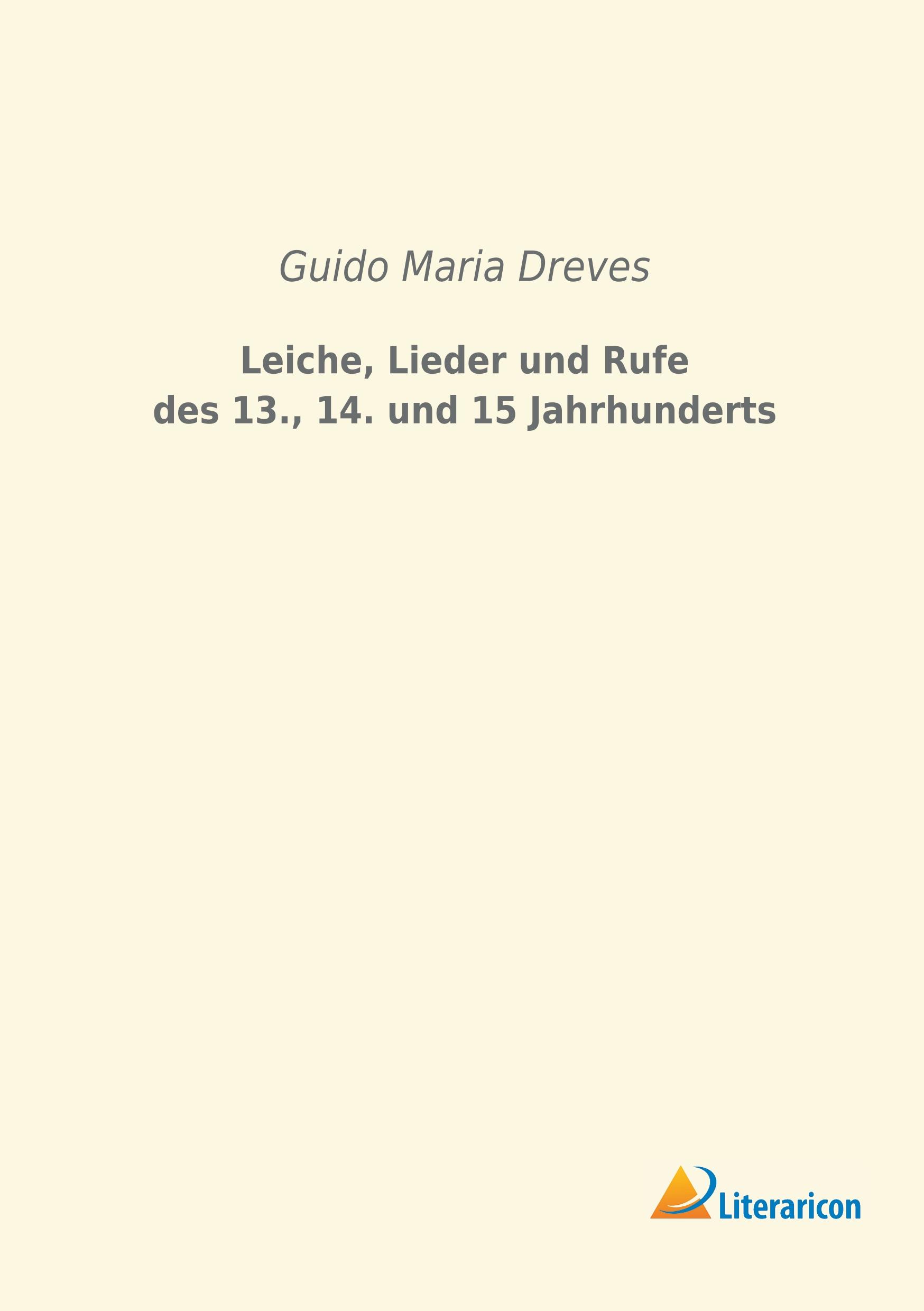 Leiche, Lieder und Rufe des 13., 14. und 15 Jahrhunderts