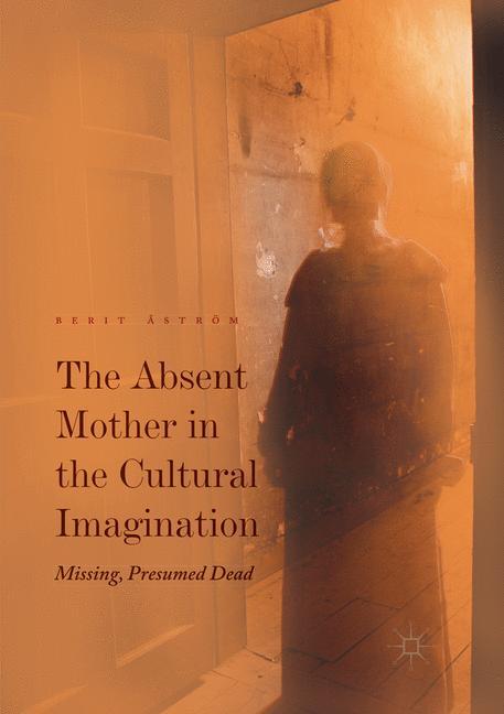 The Absent Mother in the Cultural Imagination