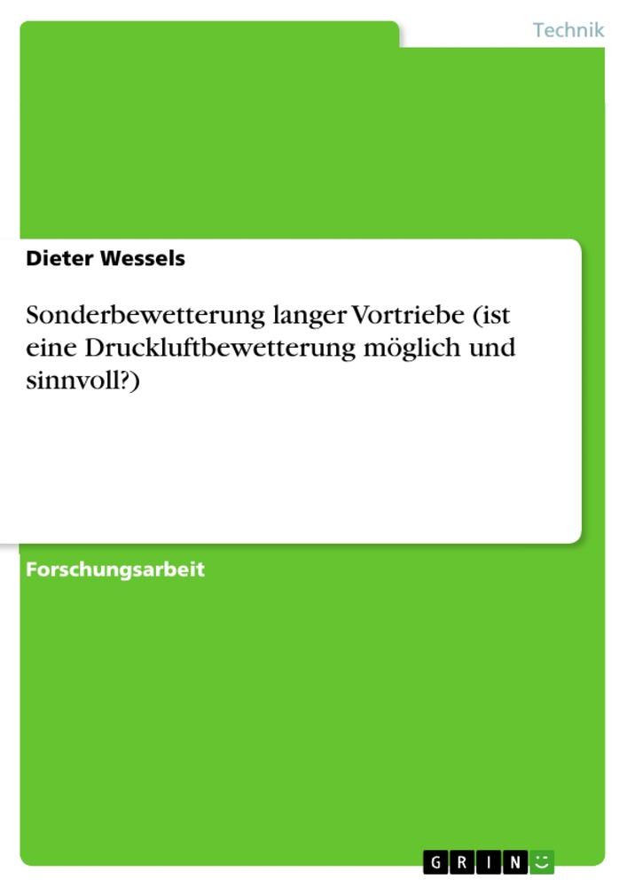 Sonderbewetterung langer Vortriebe (ist eine Druckluftbewetterung möglich und sinnvoll?)