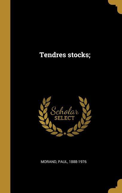 Tendres stocks;