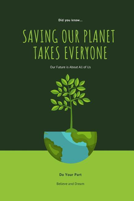 Saving Our Planet Takes Everyone: Our Future Is about All of Us