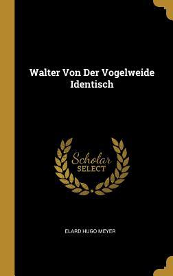 Walter Von Der Vogelweide Identisch