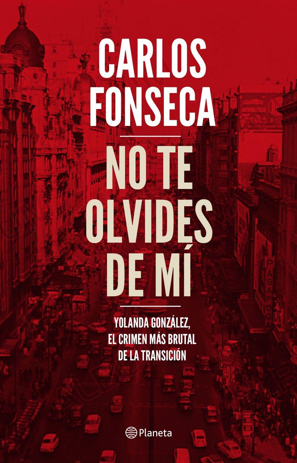 No te olvides de mí : Yolanda González, el crimen más brutal de la Transición