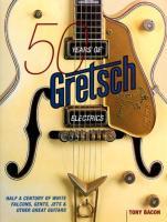 50 Years of Gretsch Electrics