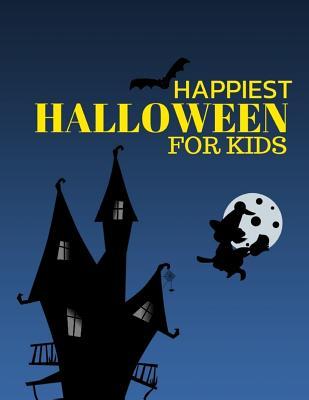 Happiest Halloween for Kids: Kids Halloween Book, Fun for All Ages (Children's Halloween Books) Ages 2-8 Childhood Learning, Preschool Activity Boo