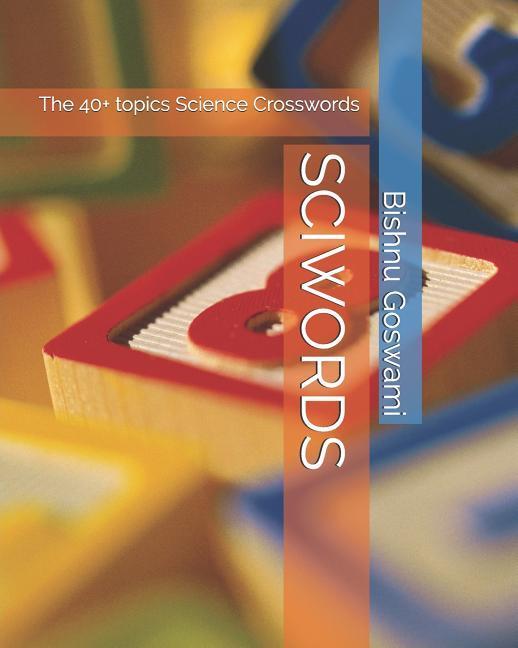 Sciwords: The 40+ Topics Science Crosswords