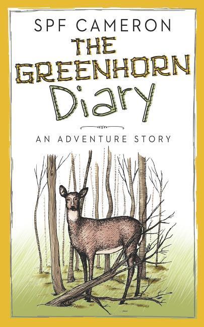 The Greenhorn Diary: An Adventure Story