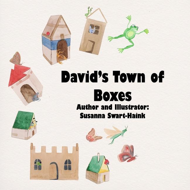 David's Town of Boxes: David loved to play with boxes. Step-by-step, he created a box town.