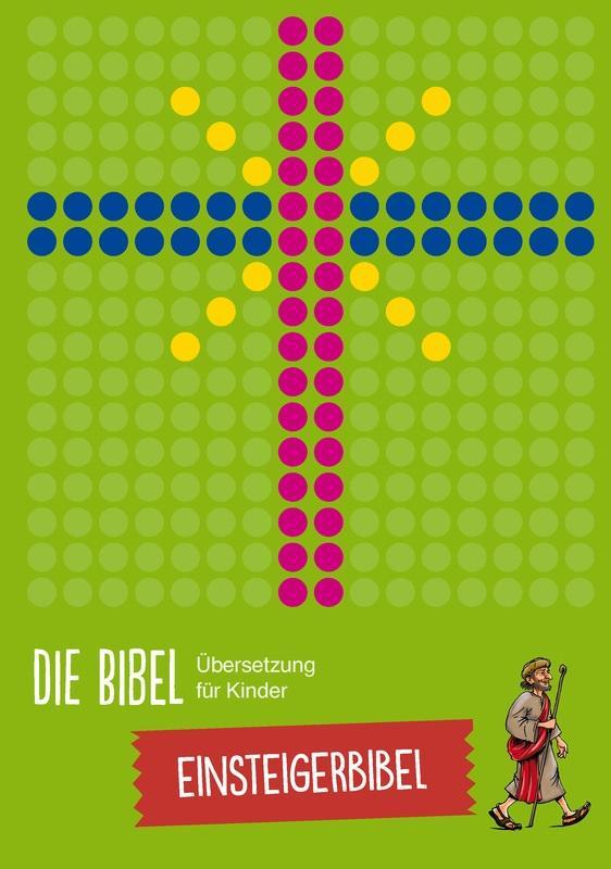 Die Bibel - Übersetzung für Kinder, Einsteigerbibel