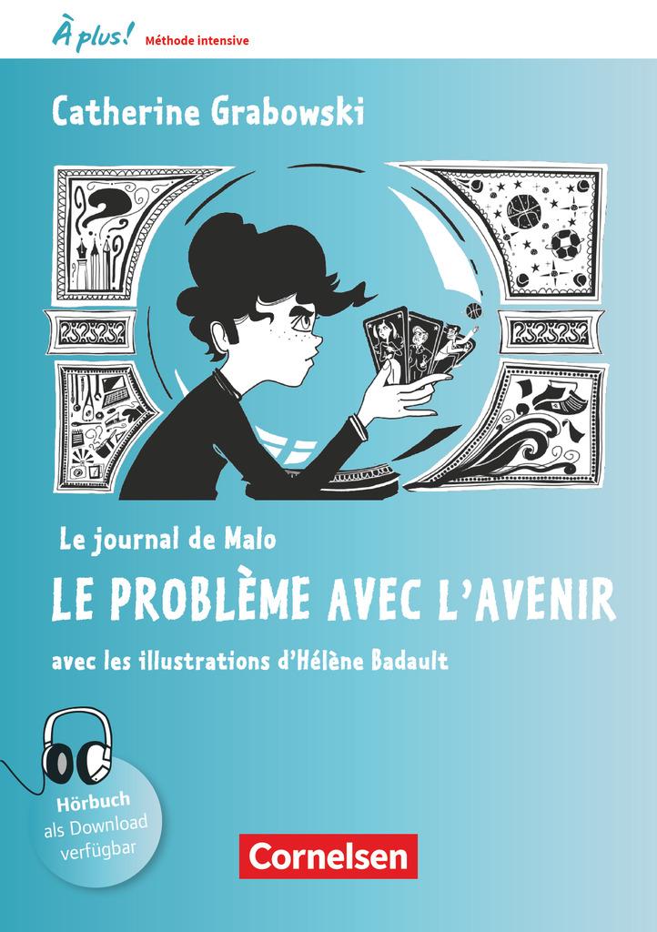 À plus ! Méthode intensive Band 2 - Le journal de Malo / Le problème avec l'avenir