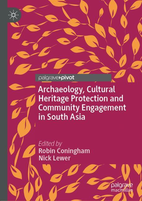 Archaeology, Cultural Heritage Protection and Community Engagement in South Asia