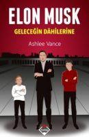 Elon Musk - Gelecegin Dahilerine