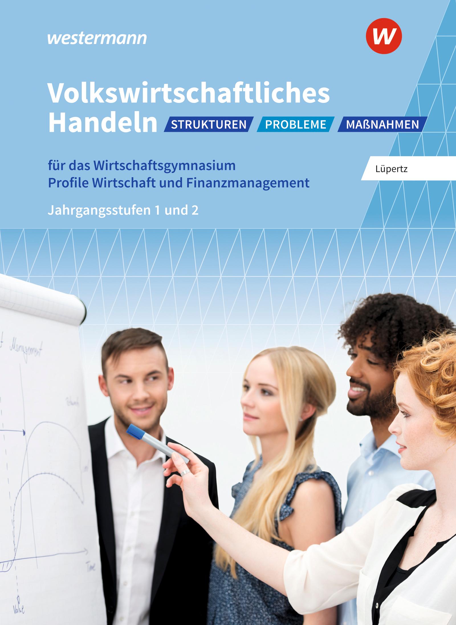 Volkswirtschaftliches Handeln: Strukturen - Probleme - Maßnahmen. Schulbuch